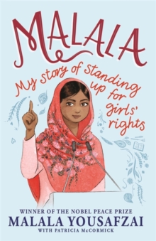 Image for Malala: My Story of Standing Up for Girls' Rights; Illustrated Edition for Younger Readers