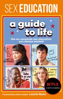 Image for Sex Education: A Guide To Life - The Official Netflix Show Companion