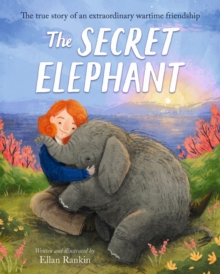 Image for The secret elephant  : the true story of an extraordinary wartime friendship