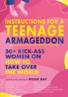Image for Instructions for a teenage Armageddon  : 30+ kick-ass women on how to take over the world