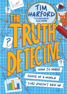 Image for The truth detective  : how to make sense of a world that doesn't add up