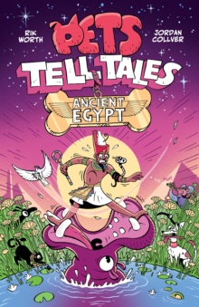 Pets Tell Tales: Ancient Egypt - Worth, Rik
