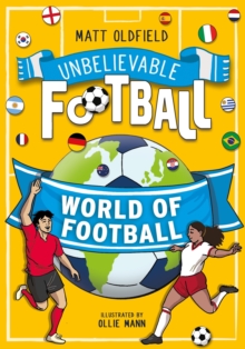 Unbelievable Football: World of Football - Oldfield, Matt