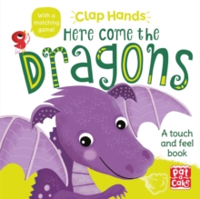 Image for Here come the dragons  : a touch and feel book