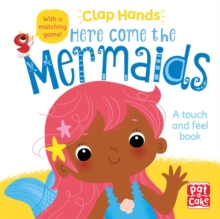 Image for Here come the mermaids  : a touch and feel book