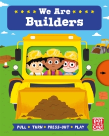 Image for Job Squad: We Are Builders : A pull, turn and press-out board book