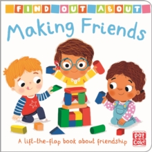 Find Out About: Making Friends: A lift-the-flap board book about friendship