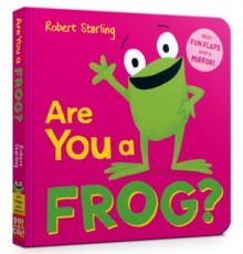Image for Are You a Frog? : With Lift-the-Flaps and a Mirror!