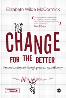 Change for the Better: Personal development through practical psychotherapy