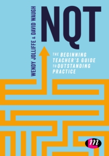 Image for NQT: The beginning teacher's guide to outstanding practice