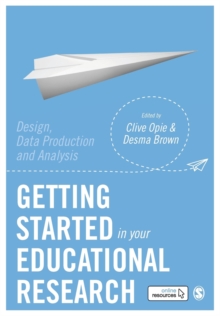 Getting Started in Your Educational Research: Design, Data Production and Analysis