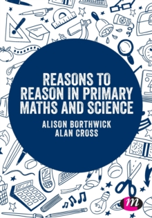 Image for Reasons to reason in primary maths and science