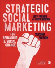 Strategic Social Marketing: For Behaviour and Social Change