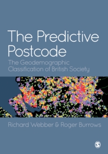 Image for The Predictive Postcode: The Geodemographic Classification of British Society