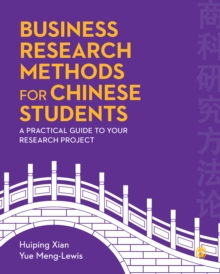 Image for Business Research Methods for Chinese Students: A Practical Guide to Your Research Project
