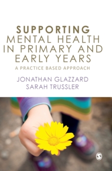 Image for Supporting mental health in primary and early years  : a practice based approach