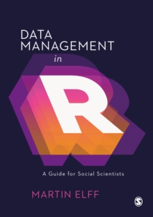 Data Management in R: A Guide for Social Scientists