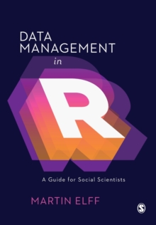 Data Management in R: A Guide for Social Scientists