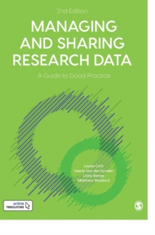 Image for Managing and sharing research data  : a guide to good practice