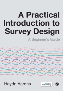 Image for A practical introduction to survey design  : a beginner's guide