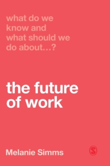 Image for What Do We Know and What Should We Do About the Future of Work?