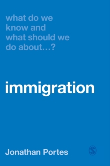 Image for What Do We Know and What Should We Do About Immigration?