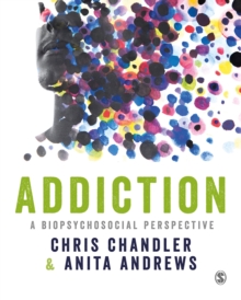 Image for Addiction: a biopsychosocial perspective