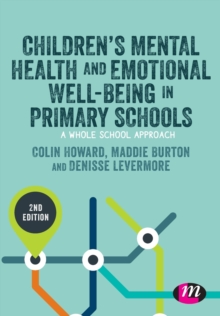 Image for Children's mental health and emotional well-being in primary schools  : a whole school approach