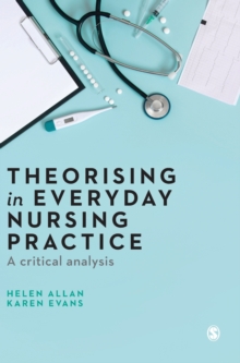 Image for Theorising in everyday nursing practice  : a critical analysis