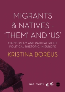 Migrants and Natives – ‘Them’ and ‘Us’: Mainstream and Radical Right Political Rhetoric in Europe