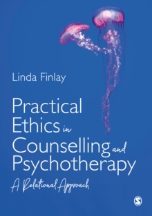 Image for Practical ethics in counselling and psychotherapy: a relational approach