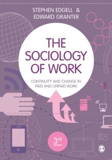 Image for The Sociology of Work: Continuity and Change in Paid and Unpaid Work