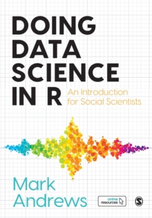 Doing Data Science in R: An Introduction for Social Scientists