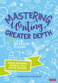 Image for Mastering writing at greater depth  : a guide for primary teaching