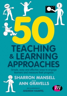 Image for 50 teaching and learning approaches: simple, easy and effective ways to engage learners and measure their progress
