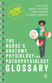 Image for The nurse's anatomy, physiology and pathophysiology glossary  : an A-Z quick reference with over 1900 essential terms explained