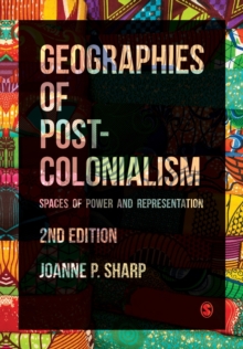 Geographies of Postcolonialism: Spaces of Power and Representation