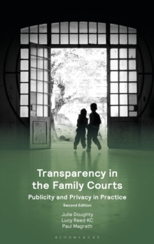Image for Transparency in the Family Courts: Publicity and Privacy in Practice