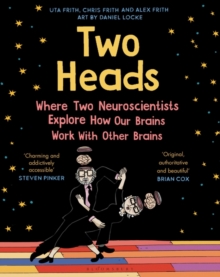 Image for Two Heads: A Neuroscientists' Exploration of How Our Brains Work With Other Brains