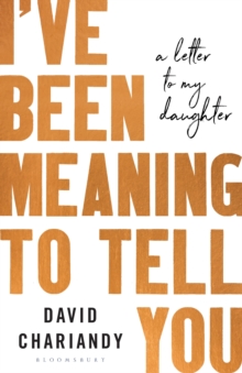 I’ve Been Meaning to Tell You: A Letter To My Daughter