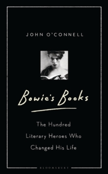 Image for Bowie's books  : the hundred literary heroes who changed his life