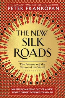 Image for The new Silk Roads  : the present and future of the world