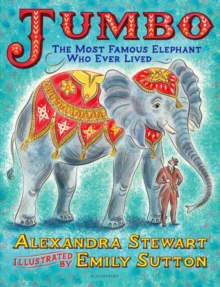 Image for Jumbo: The Most Famous Elephant Who Ever Lived
