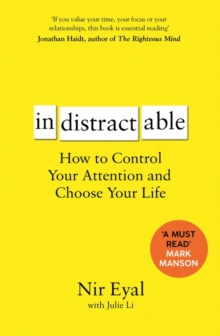 Image for Indistractable  : how to control your attention and choose your life