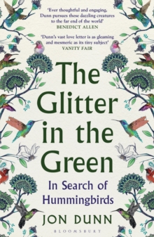 The Glitter in the Green: In Search of Hummingbirds