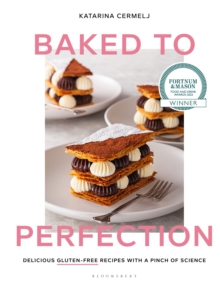Image for Baked to Perfection: Delicious Gluten-Free Recipes, With a Pinch of Science