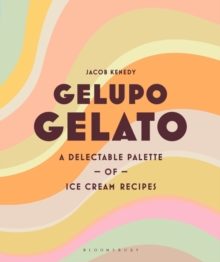 Gelupo Gelato: A delectable palette of ice cream recipes