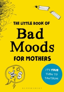 Image for The Little Book of Bad Moods for Mothers