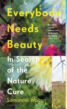 Image for Everybody Needs Beauty: In Search of the Nature Cure