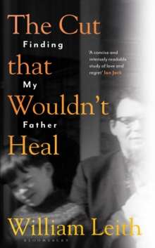 The Cut that Wouldn’t Heal: Finding My Father